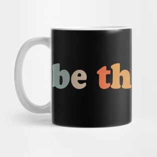 Be the good Mug